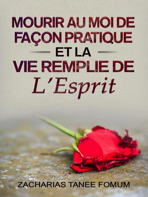 Title details for Mourir au Moi de Façon Pratique et la vie Remplie de L'Esprit by Zacharias Tanee Fomum - Available